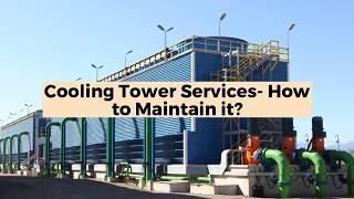 Cooling Tower Services  How to Maintain it - Tower Tech Cooling Systems Pvt. Ltd.