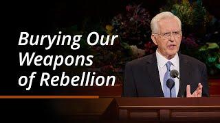 Burying Our Weapons of Rebellion | D. Todd Christofferson | October 2024 General Conference