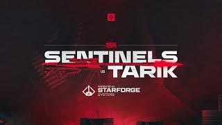 Sentinels vs Tarik Powered by !Starforge