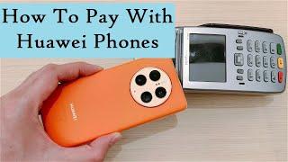 How To Pay With Huawei Phones