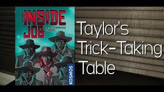 Inside Job ~ Taylor's Trick-Taking Table