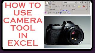 HOW TO USE CAMERA TOOL IN MICROSOFT EXCEL