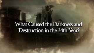 What Caused the Darkness and Destruction in the 34th Year? (Knowhy #197)