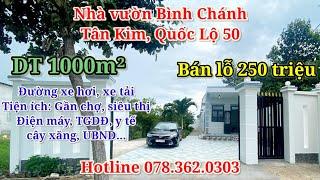 Bán nhà vườn Bình Chánh Tân Kim, Quốc Lộ 50 đi Quận 8 20p đi xe | DT 1000m² có 247m² ODT | Sổ riêng