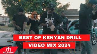 BEST KENYAN DRILL SONGS VIDEO MIX 2024-DJ KIZZ 254 FT BURUKLYN BOYZ, WAKADINALI,BREEDER LW,MAANDY