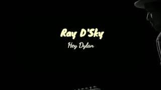 Hey dylan - Ray d'Sky Lyrics