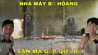 Săn Ma Gặp Quỷ Dữ - Quá Đáng Sợ Khi Vào Nhà Máy Bỏ Hoang Khám Phá Thì Gặp Quỷ Dữ - Phim Ma