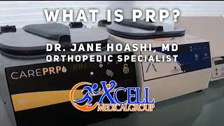 What is PRP? - Dr. Jane Hoashi, MD - Xcell Medical Group