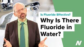 Why Is There Fluoride in Water? Is It Effective?