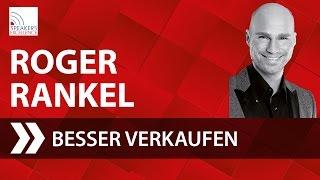 Roger Rankel - Besser verkaufen - mehr Umsatz in außergewöhnlichen Zeiten