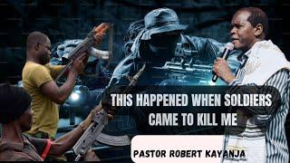This happened when soldiers came to kill me|pastor Robert kayanja  | The end will shock you 