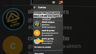 tutorial para crear varios canales con una sola cuenta (correo) en YouTube