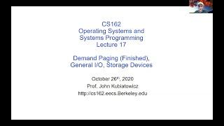 CS162 Lecture 17: Demand Paging (Finished), General I/O, Storage Devices