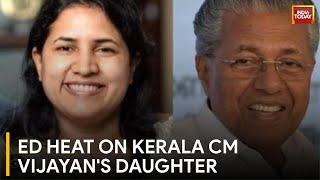 Kerala Chief Minister's Daughter, Veena Vijayan, Booked In Cochin Minerals Scam | India Today