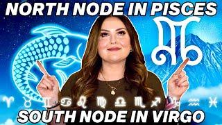 North Node in Pisces South Node in Virgo | All 12 Signs