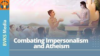 Combating Impersonalism and Atheism | தமிழ் மொழிபெயர்ப்புடன் | SB 1.11.7