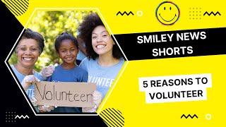 5 Reasons To Volunteer #VolunteersWeek