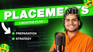 How to prepare for Placements & Internships in 3 months?   *Best Strategy*