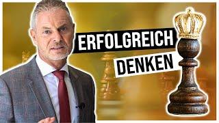 Erfolgreich Denken: Wie erfolgreiche Menschen denken!