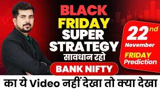 [ Friday ] Bank Nifty Jackpot Prediction and Nifty Analysis for | 22 NOV 24 | Bank Nifty Tomorrow