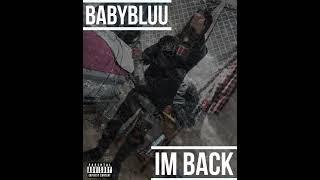 Babybluu- Im Back  |prod.remogotflair! |