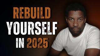 Rebuild Yourself: Denzel Washington's Powerful New Year Motivation Speech