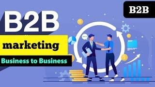 B2B Marketing / What is B2B Marketing? / B2B Marketing Key Components