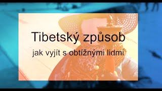 Tibetský způsob jak vyjít s obtížnými lidmi 2016