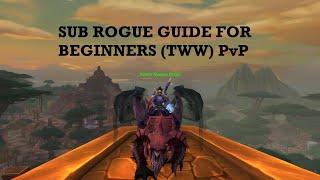 Ultimate Sub Rogue PvP Guide For Beginners