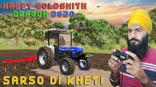 New holland 3630 Dragon Le aaye Happy Goldsmith Wala | Sarso Di Kheti | FS22 | Kaleryt