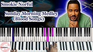 Smokie Norful - Sunday Morning Medley (Blood Songs)  Tutorial