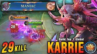 29 Kills + MANIAC!! Killing Machine Karrie MVP 17.5 Points!! - Build Top 1 Global Karrie ~ MLBB