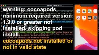 fix flutter error | warning: cocoapods minimum required version not installed or not in valid state