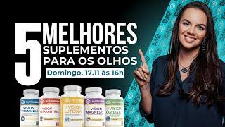 Os 5 Melhores Suplementos para os Olhos