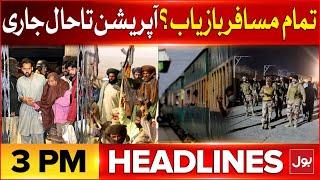 Jaffar Express Train Hijacked Updates | BOL News Headlines At 3 PM | All Hostages Rescued?