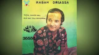 Rabah Driassa   ''Khoul khaled mel''
