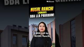 New BBA LLB Course at NUSRL Ranchi – Everything You Need to Know!