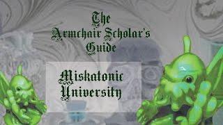 The Armchair Scholar's Guide: Miskatonic University