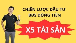 Chiến lược đầu tư Bất Động Sản dòng tiền x5 tài sản sau 10 năm