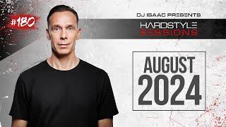 DJ ISAAC - HARDSTYLE SESSIONS #180 | AUGUST 2024