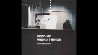 Feed Me Weird Things - Squarepusher (plus bonus Japanese tracks)