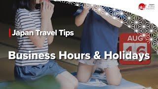 Japan Travel Tips | Business Hours & Holidays