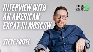 Interview with Steve Krisel, an American Expat in Moscow