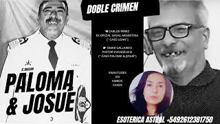 DOBLE CRIMEN PALOMA & JOSUE. SIMILITUD EN AMBOS CASOS. ¿FALSOS PROFETAS CAERAN?  #crímenesreales