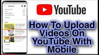 How To Upload Videos On YouTube With Mobile  || Yt tech4U