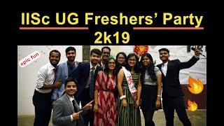 IISc UG Freshers Party 2019 Experience | It was really fun | #LifeatIISc