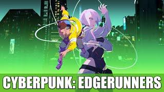 CYBERPUNK: EDGERUNNERS | RESEÑA (LA SERIE QUE SALVÓ AL JUEGO)