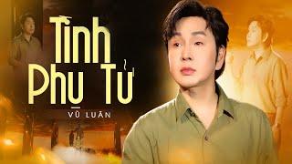 VŨ LUÂN Rưng Rưng Nước Mắt Khi Hát CA CỔ TÌNH PHỤ TỬ | Official Music Video