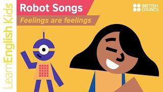 Robot Songs: Feelings are feelings
