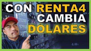  Cambia DOLARES con RENTA4 SAB